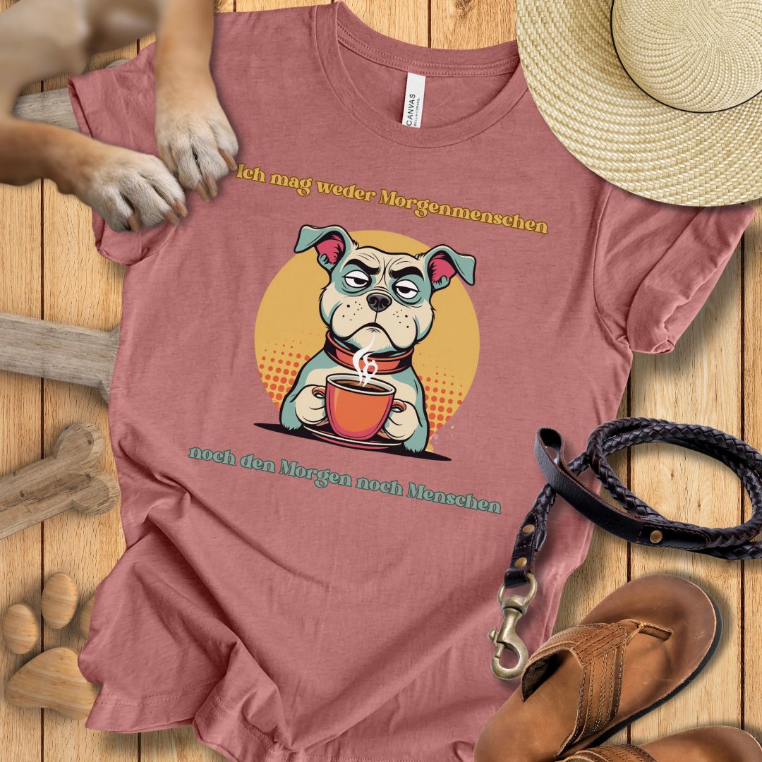 Ich mag weder Morgenmenschen, noch den Morgen, noch Menschen - T-Shirt Unisex Slim Fit