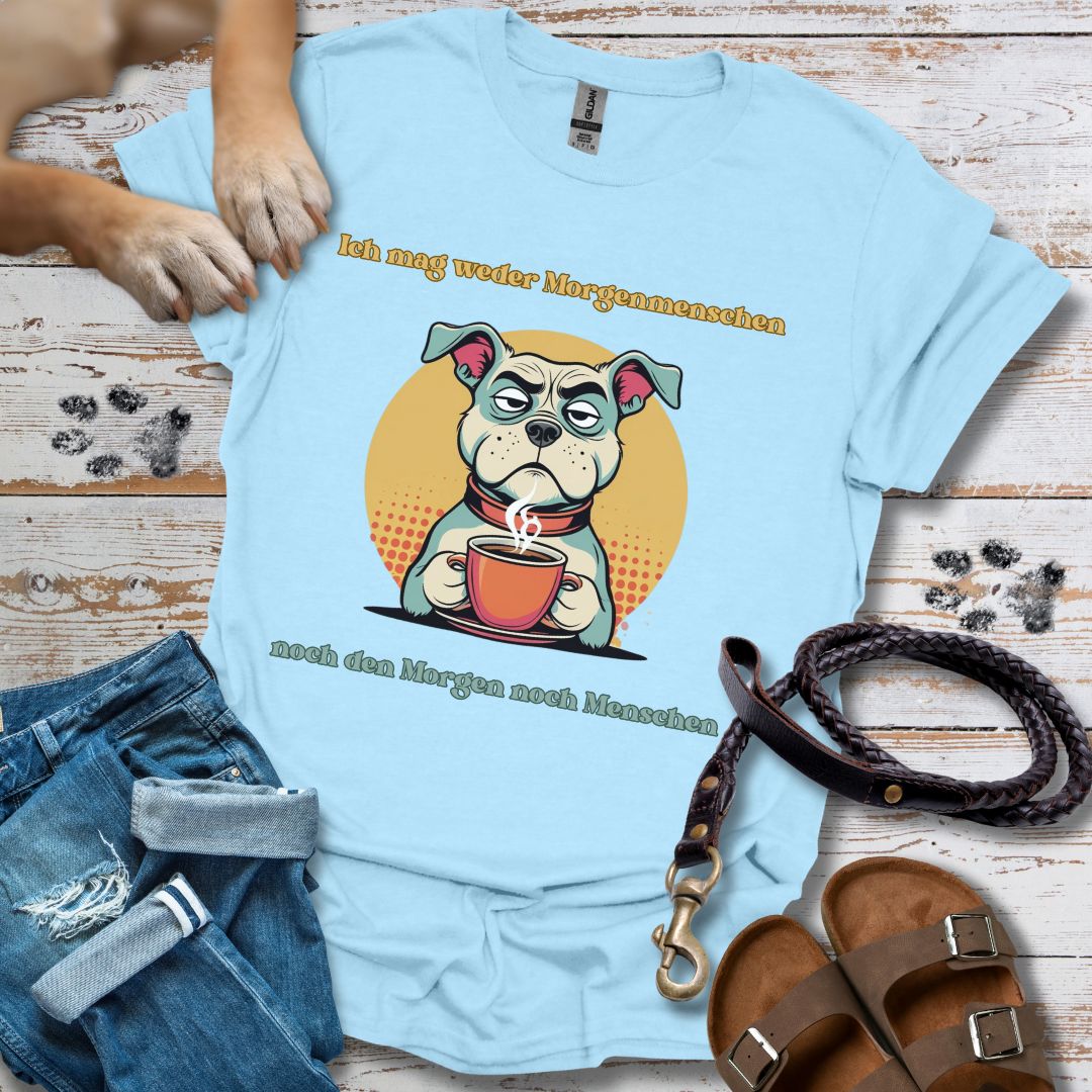 Ich mag weder Morgenmenschen, noch den Morgen, noch Menschen - T-Shirt Unisex Slim Fit