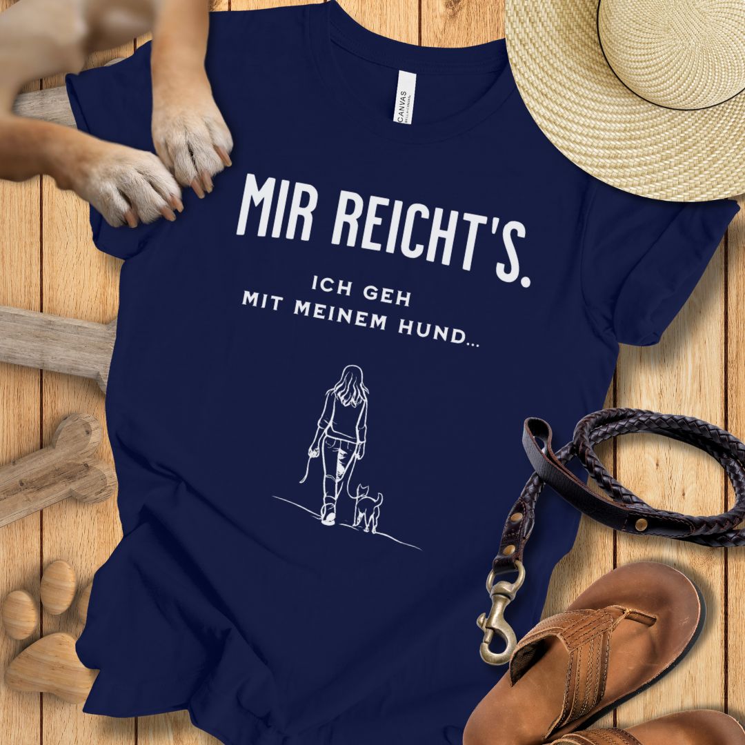 Mir reicht's. Ich geh mit meinem Hund - T-Shirt Unisex Modern Fit - Weich & Leicht
