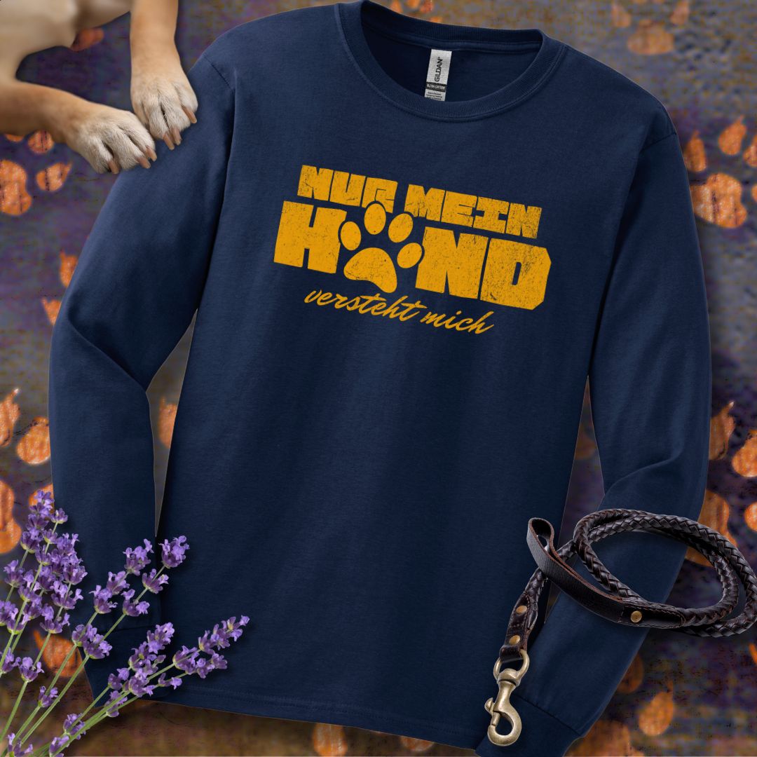Nur mein Hund versteht mich - Unisex Longsleeve Classic Fit
