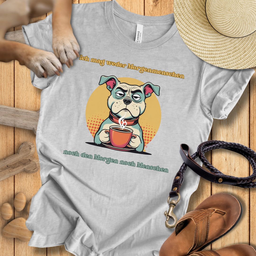 Ich mag weder Morgenmenschen, noch den Morgen, noch Menschen - T-Shirt Unisex Slim Fit