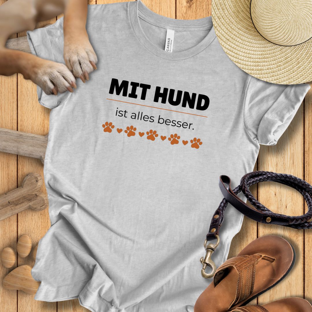 Mit Hund ist alles besser - T-Shirt Unisex Modern Fit - Weich & Leicht