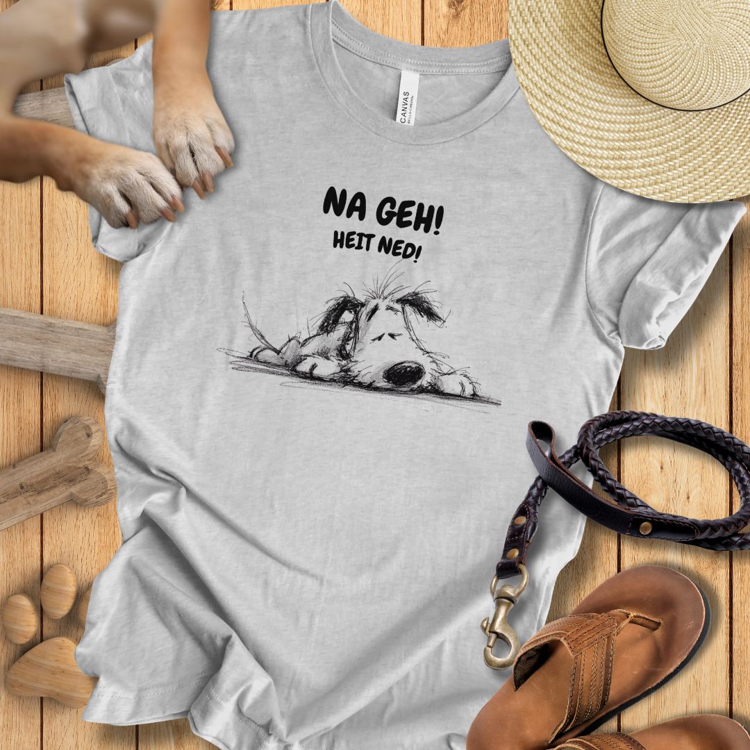 Na Geh! Heit Ned! - T-Shirt Unisex Modern Fit - Weich & Leicht