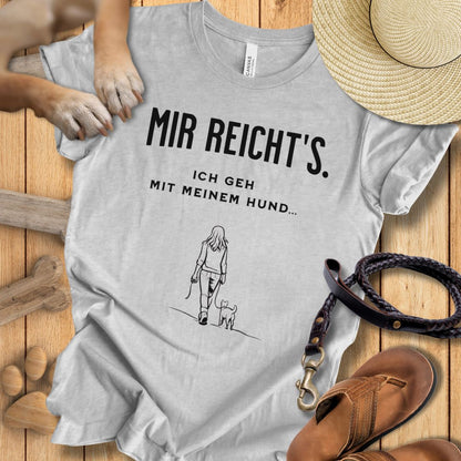 Mir reicht's. Ich geh mit meinem Hund - T-Shirt Unisex Modern Fit - Weich & Leicht