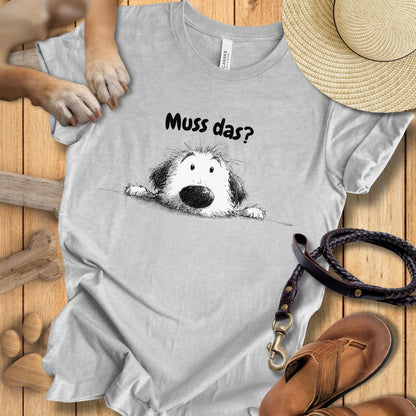 Muss das? - T-Shirt Unisex Modern Fit - Weich & Leicht