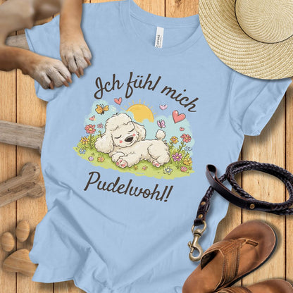 Ich fühl mich pudelwohl - T-Shirt Unisex Modern Fit - Weich & Leicht