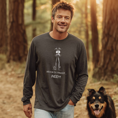 Bevor Du fragst - NEE - Unisex Longsleeve Classic Fit
