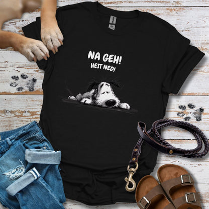 Na Geh! Heit Ned! - T-Shirt Unisex Classic Fit - Bequemer Klassiker