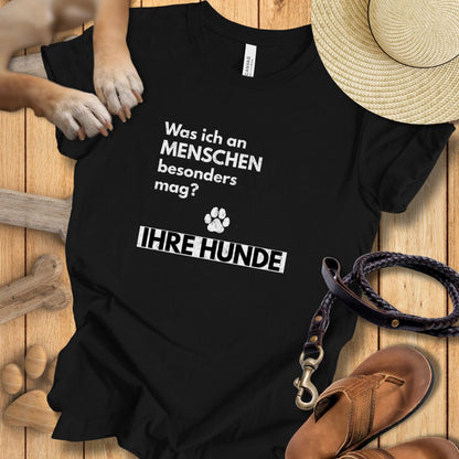 Was ich an Menschen besonders mag? IHRE HUNDE - T-Shirt Unisex Modern Fit - Weich & Leicht