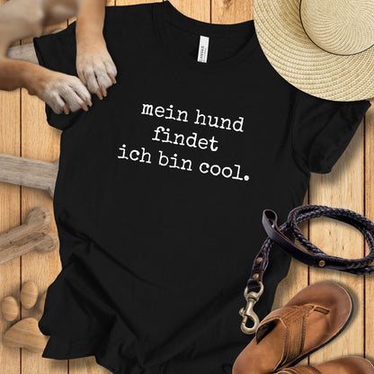 Mein Hund findet ich bin cool - T-Shirt Unisex Modern Fit - Weich & Leicht