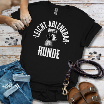 Leicht ablenkbar durch Hunde - T- Shirt Unisex Classic Fit Standard Qualität