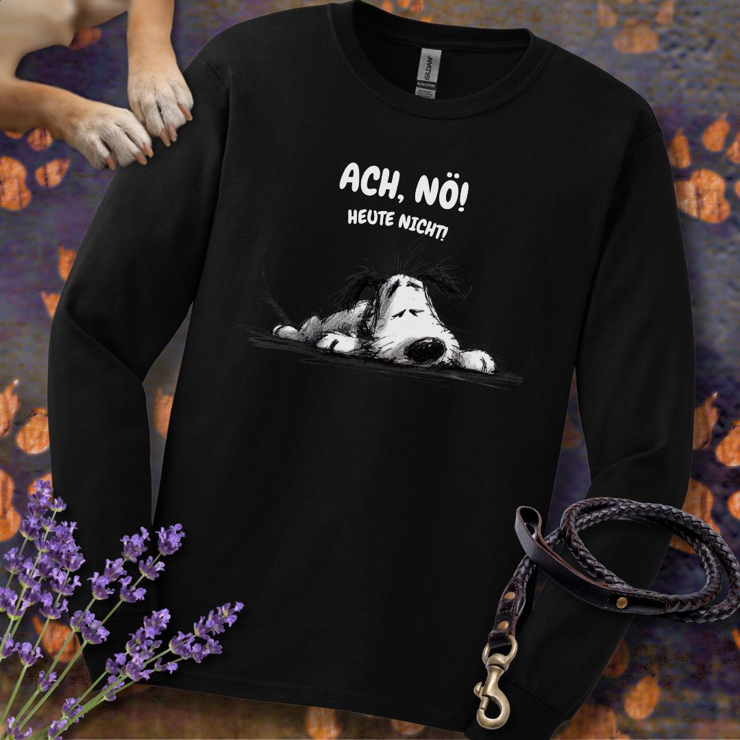 Ach Nö! Heute nicht - Unisex Longsleeve Classic Fit