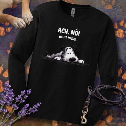 Ach Nö! Heute nicht - Unisex Longsleeve Classic Fit