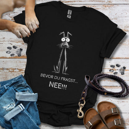 Bevor du fragst NEE!!! - T-Shirt Unisex Classic Fit - Bequemer Klassiker