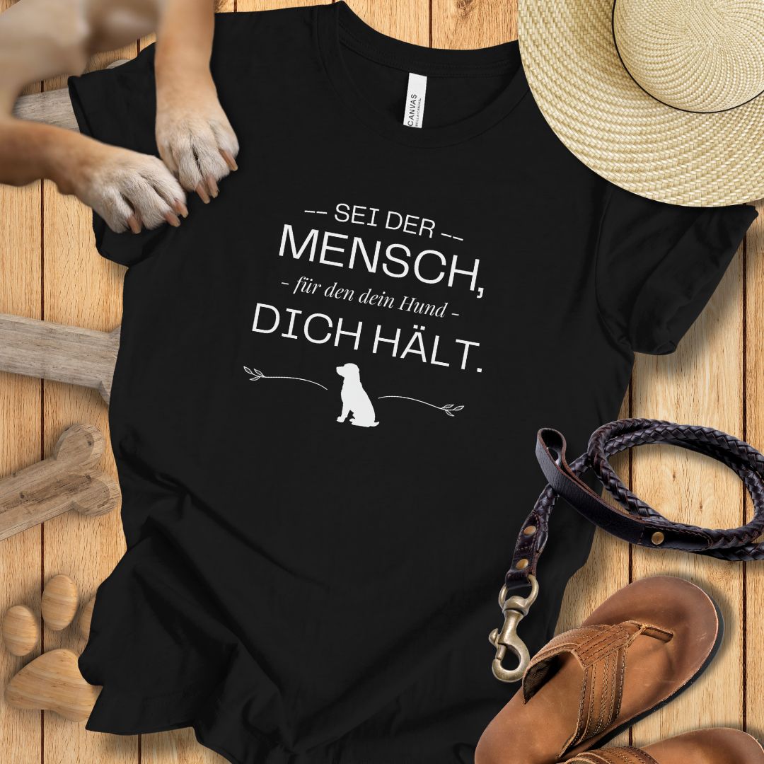 Sei der Mensch, für den dein Hund dich hält – T-Shirt Unisex Modern Fit - Weich & Leicht