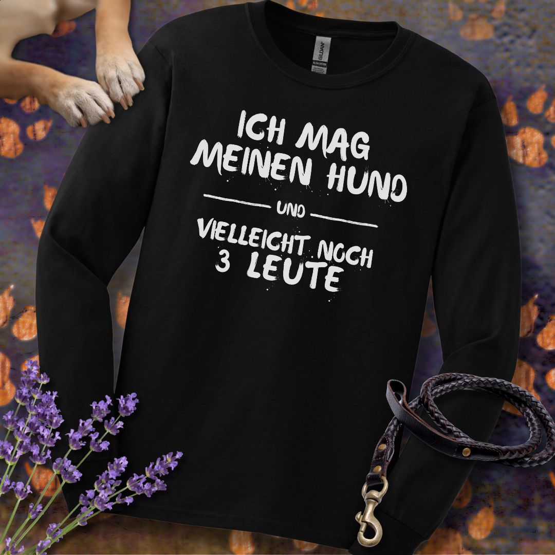 Ich mag meinen Hund und vielleicht noch 3 Leute - Unisex Longsleeve Classic Fit