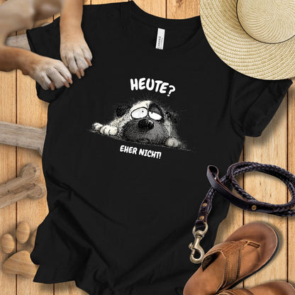 Heute? Eher Nicht! - T-Shirt Unisex Modern Fit - Weich & Leicht