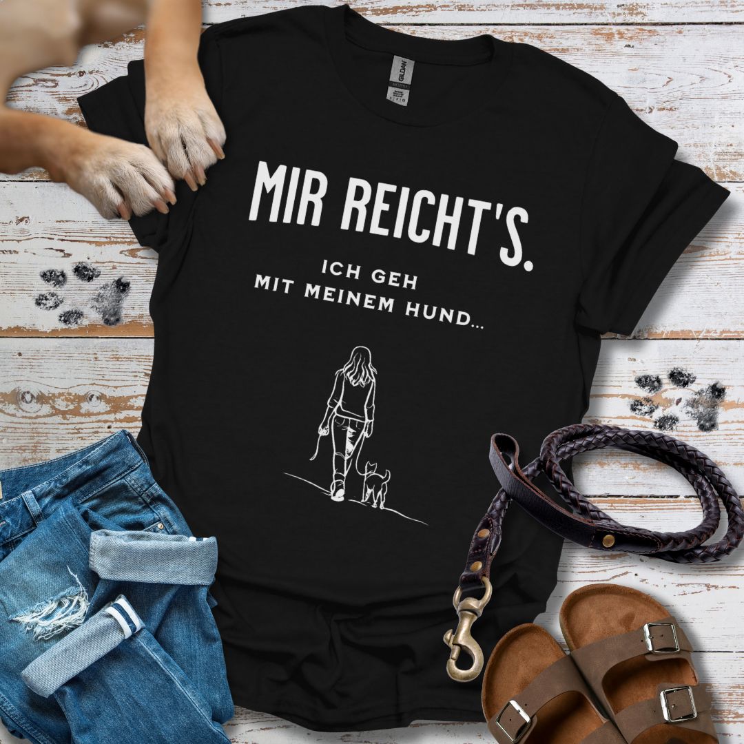 Mir reicht's. Ich geh mit meinem Hund - T-Shirt Unisex Classic Fit - Bequemer Klassiker