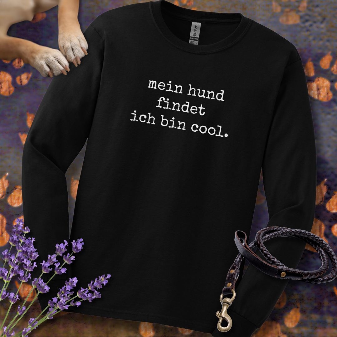 Mein Hund findet ich bin cool - Unisex Longsleeve Classic Fit