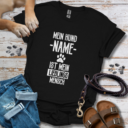 Mein Hund [Name] ist mein Lieblingsmensch - Personalisierbar - T-Shirt Unisex Classic Fit Standard Qualität
