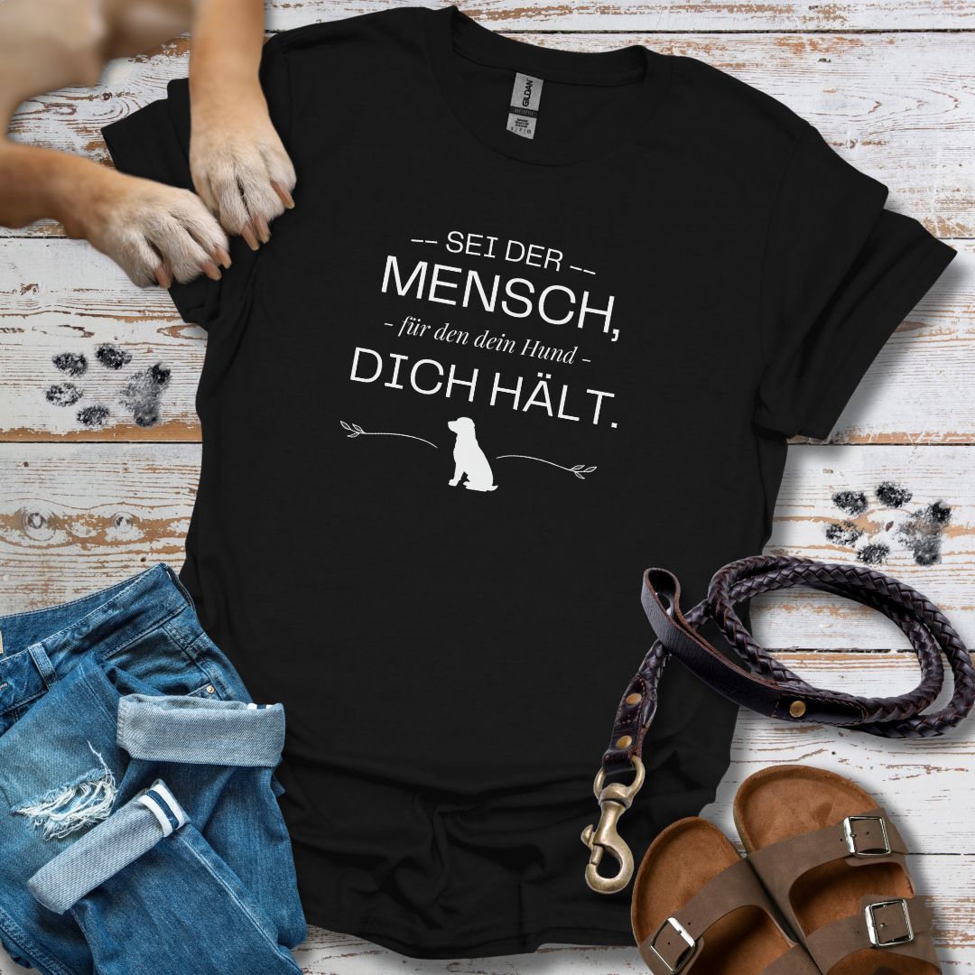 Sei der Mensch, für den dein Hund dich hält - T-Shirt Unisex Classic Fit - Bequemer Klassiker
