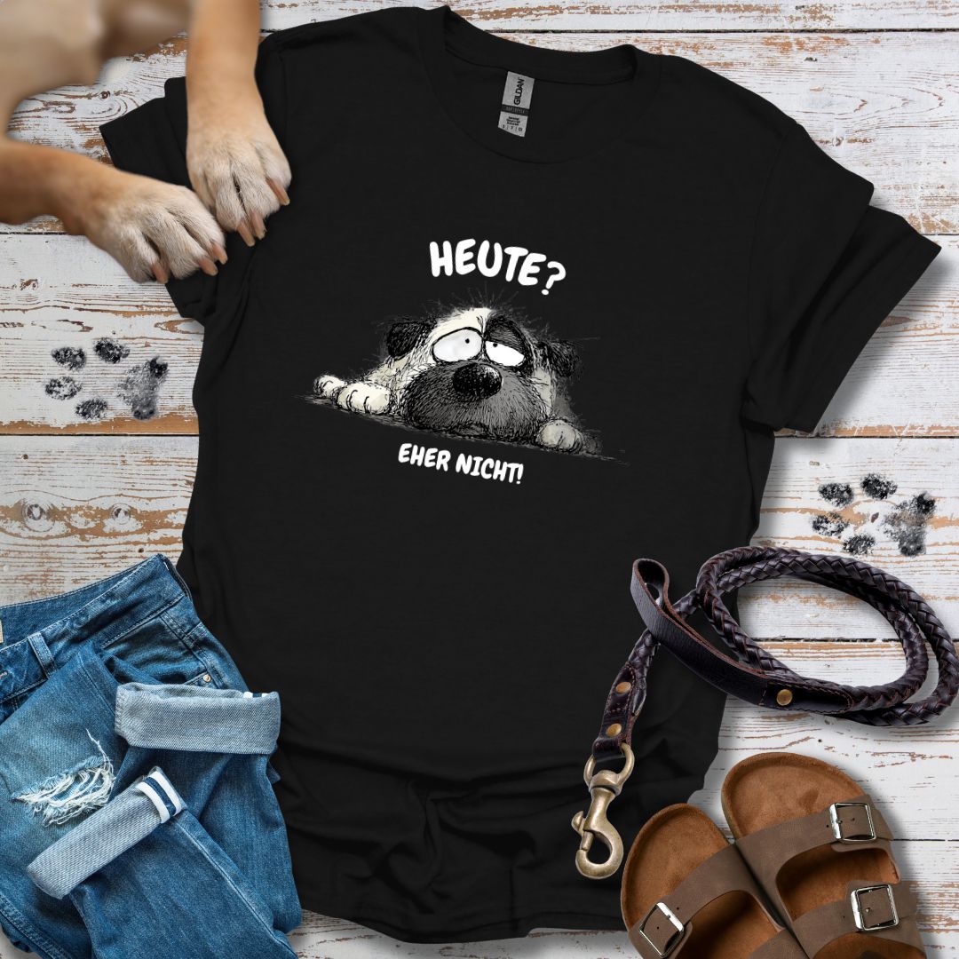 Heute? Eher Nicht! - T-Shirt Unisex Classic Fit - Bequemer Klassiker