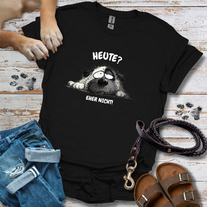 Heute? Eher Nicht! - T-Shirt Unisex Classic Fit - Bequemer Klassiker