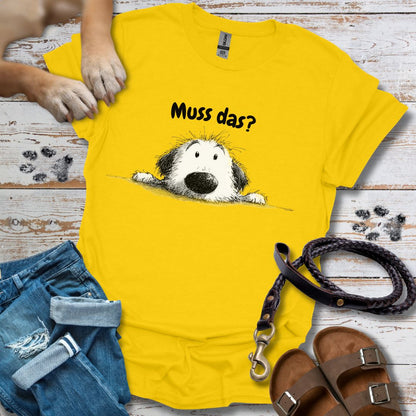 Muss das? - T-Shirt Unisex Classic Fit - Bequemer Klassiker