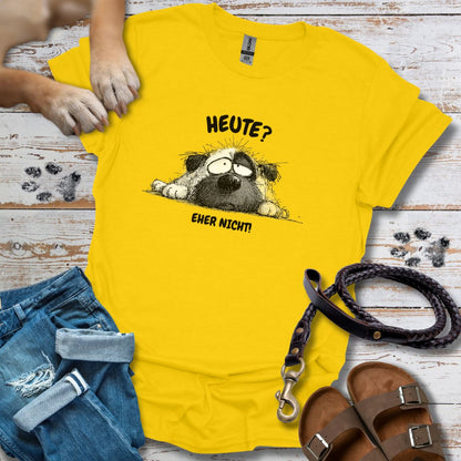 Heute? Eher Nicht! - T-Shirt Unisex Classic Fit - Bequemer Klassiker