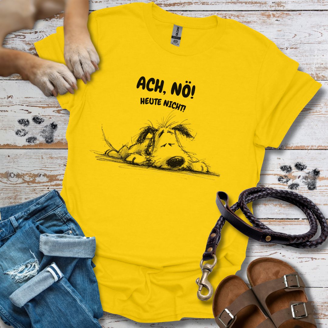 Ach, Nö! Heute Nicht! - T-Shirt Classic Fit - Bequemer Klassiker