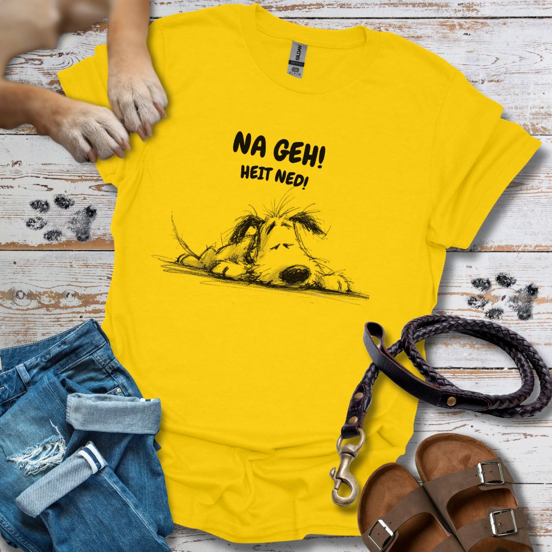 Na Geh! Heit Ned! - T-Shirt Classic Fit - Bequemer Klassiker