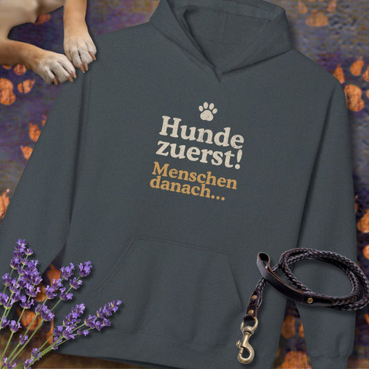 Hunde zuerst! Menschen danach... -  Unisex Modern Fit Hoodie