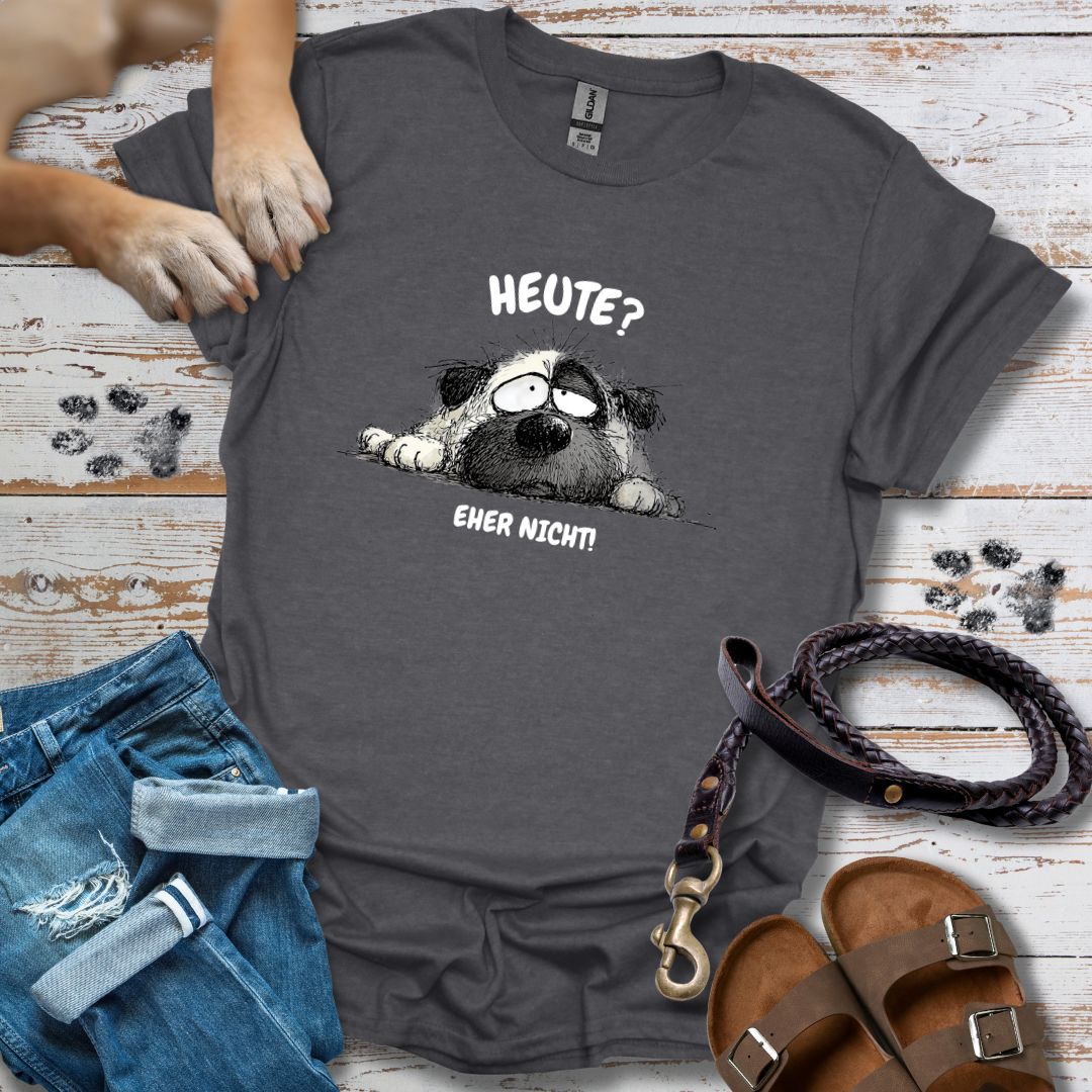Heute? Eher Nicht! - T-Shirt Unisex Classic Fit - Bequemer Klassiker