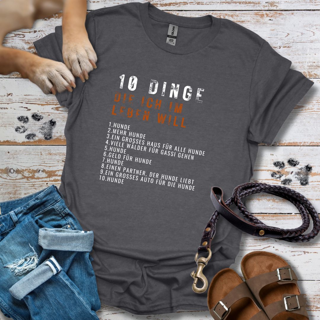 10 Dinge, die ich im Leben will - T-Shirt Unisex Classic Fit - Bequemer Klassiker