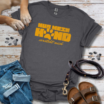 Nur mein Hund versteht mich - T-Shirt Unisex Classic Fit - Bequemer Klassiker