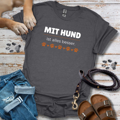 Mit Hund ist alles besser - T-Shirt Unisex Classic Fit - Bequemer Klassiker