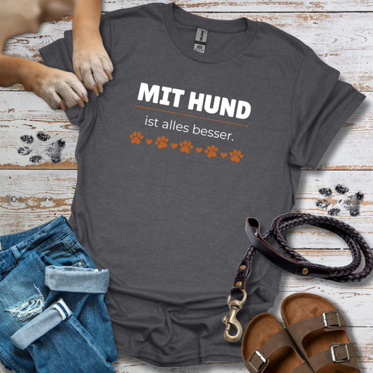 Mit Hund ist alles besser - T-Shirt Unisex Classic Fit - Bequemer Klassiker