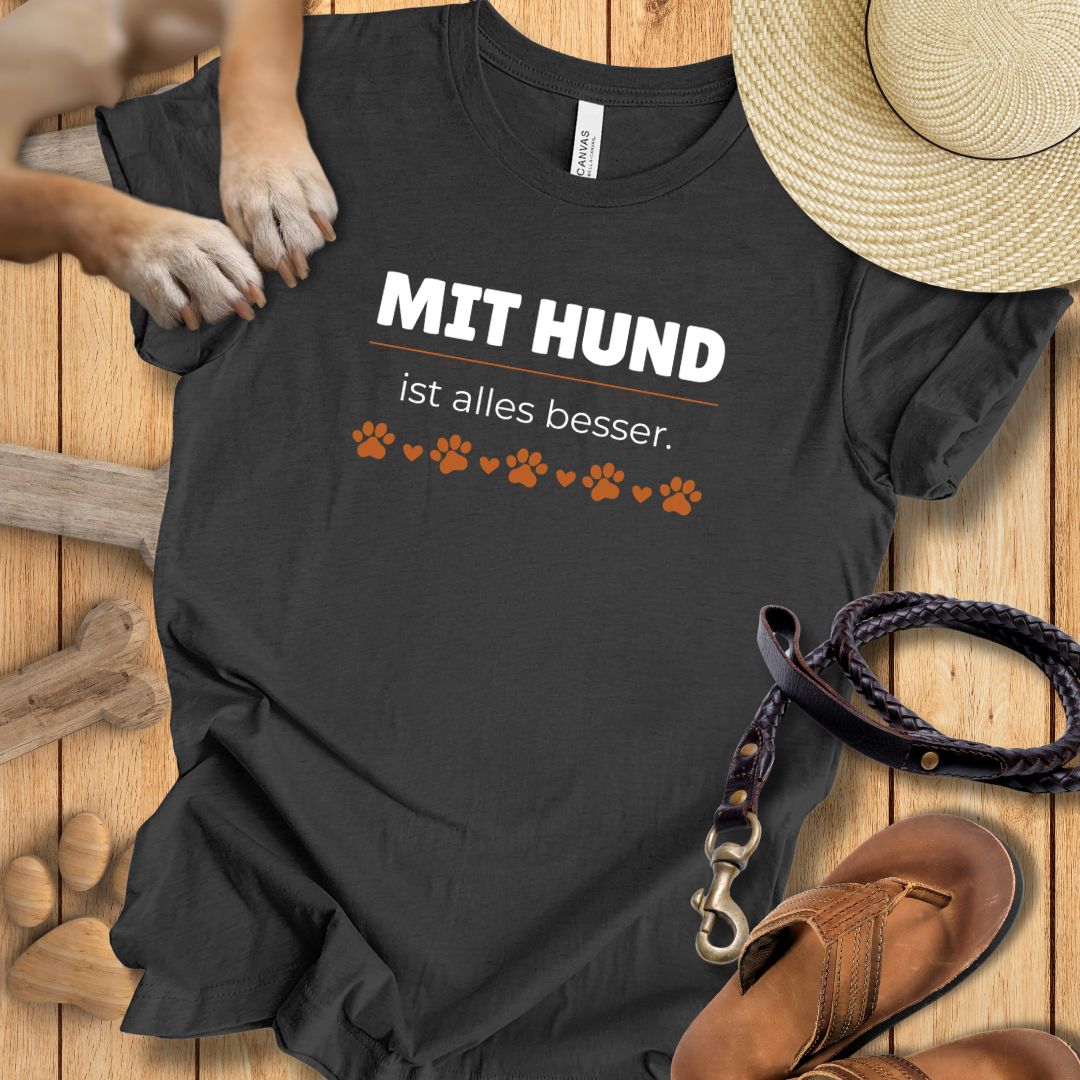 Mit Hund ist alles besser - T-Shirt Unisex Modern Fit - Weich & Leicht