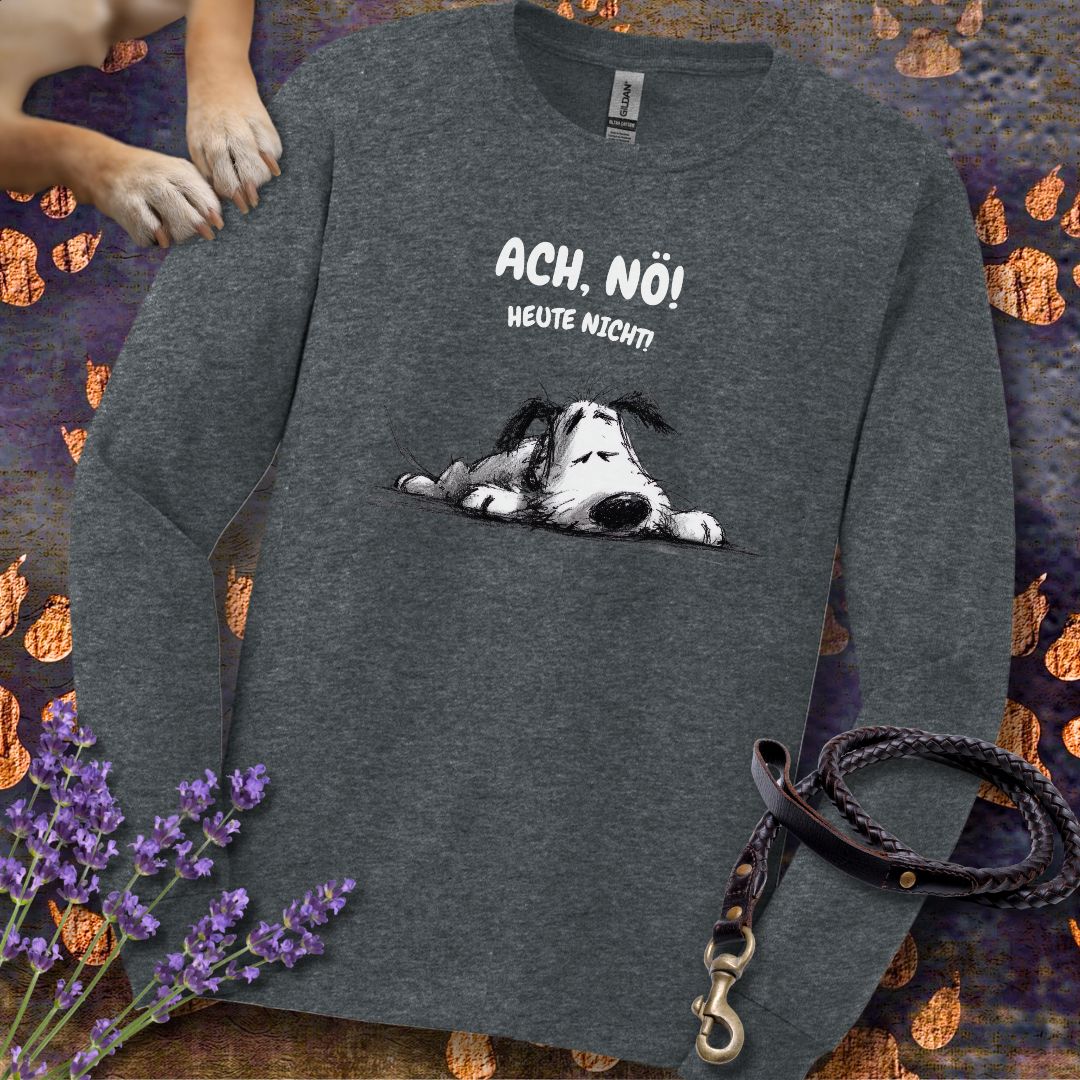 Ach Nö! Heute nicht - Unisex Longsleeve Classic Fit