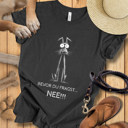 Bevor du fragst: NEE!!! - T-Shirt Unisex Modern Fit - Weich & Leicht