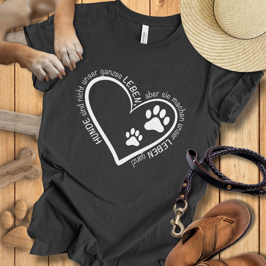 Hunde machen unser Leben ganz - T-Shirt Unisex Modern Fit - Weich & Leicht