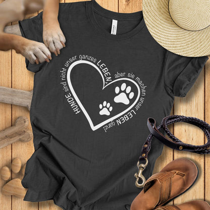 Hunde machen unser Leben ganz - T-Shirt Unisex Modern Fit - Weich & Leicht