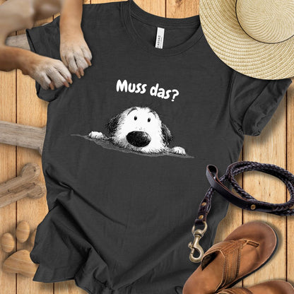 Muss das? - T-Shirt Unisex Modern Fit - Weich & Leicht