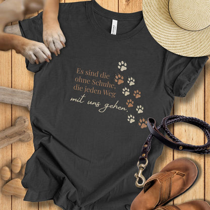 Es sind die ohne Schuhe, die jeden Weg mit uns gehen - T-Shirt Unisex Modern Fit - Weich & Leicht