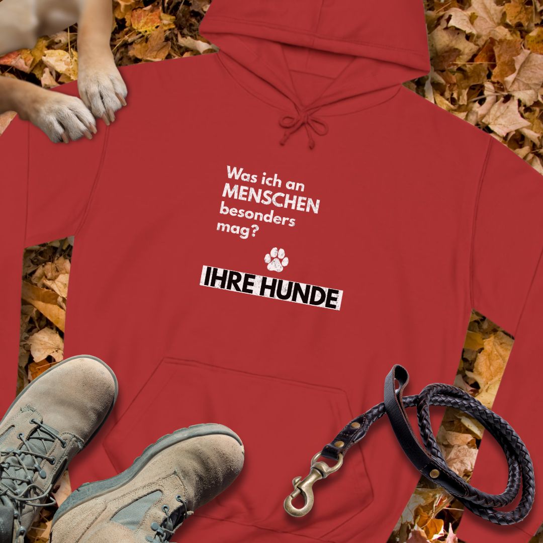 Was ich an Menschen besonders mag? IHRE HUNDE - Unisex Classic Fit Hoodie