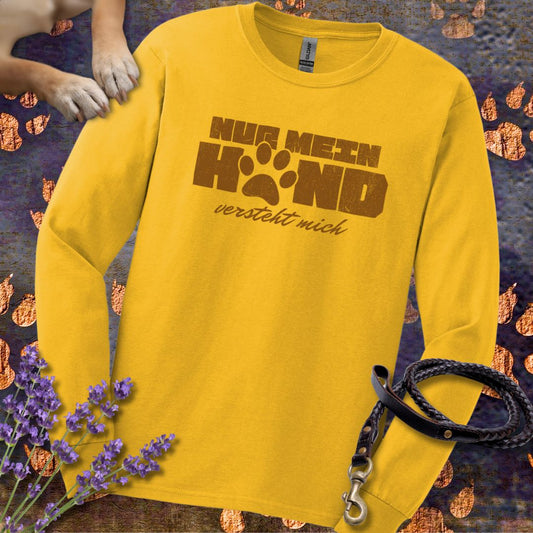 Nur mein Hund versteht mich - Unisex Longsleeve Classic Fit