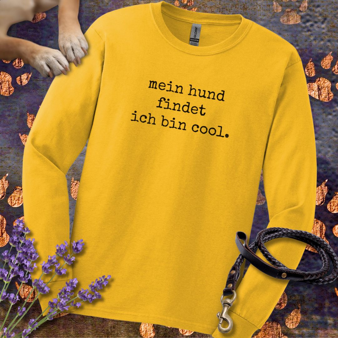 Mein Hund findet ich bin cool - Unisex Longsleeve Classic Fit