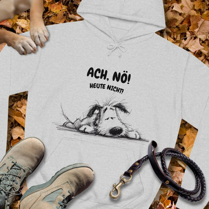 Ach, Nö! Heute nicht! - Unisex Classic Fit Hoodie