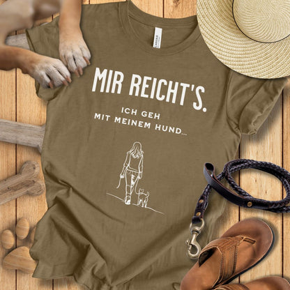 Mir reicht's. Ich geh mit meinem Hund - T-Shirt Unisex Modern Fit - Weich & Leicht