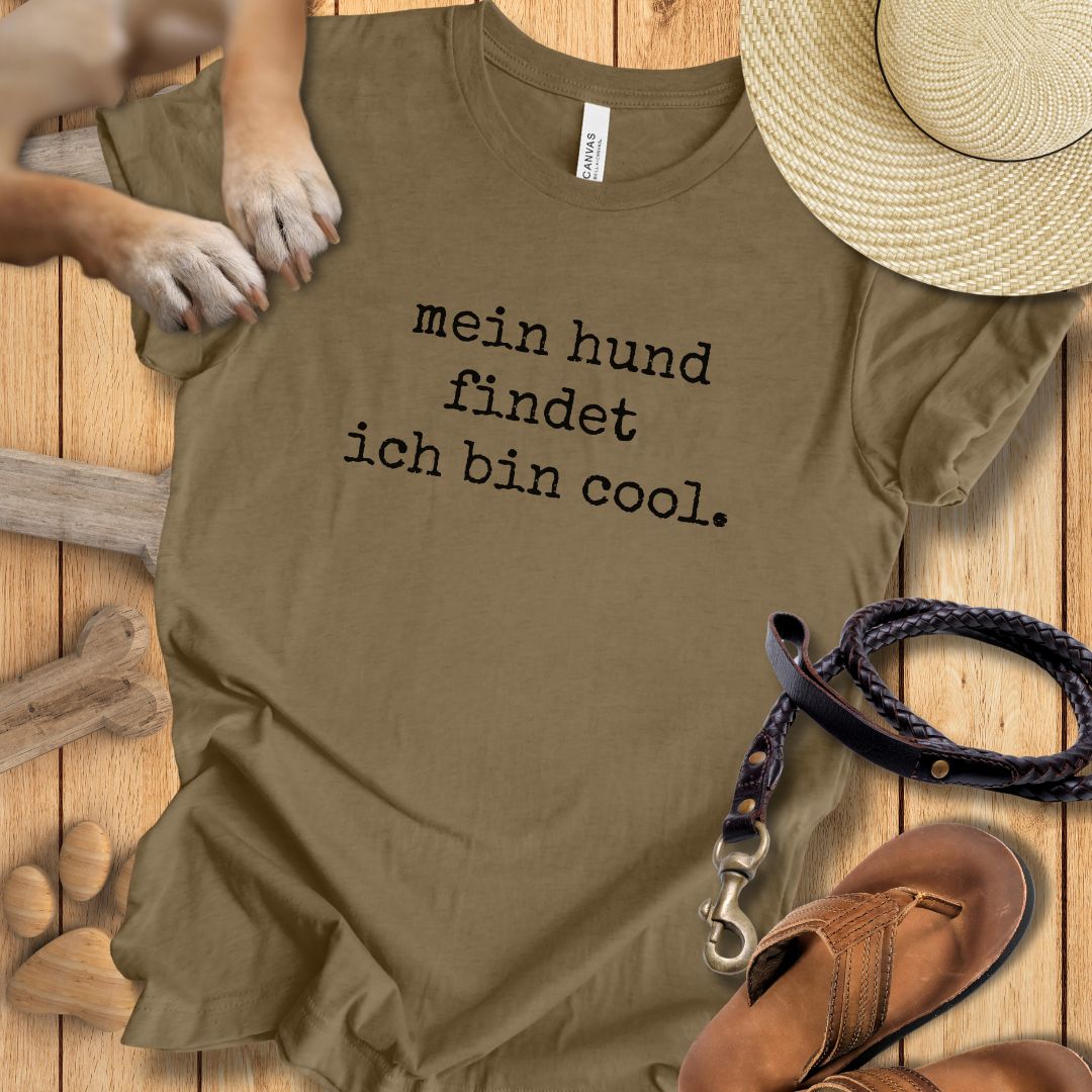 Mein Hund findet ich bin cool - T-Shirt Unisex Modern Fit - Weich & Leicht